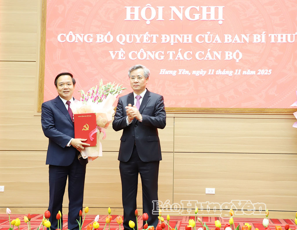 Công bố quyết định của Ban Bí thư Trung ương Đảng điều động, chỉ định Phó Bí thư Tỉnh ủy Hưng Yên nhiệm kỳ 2025 - 2030