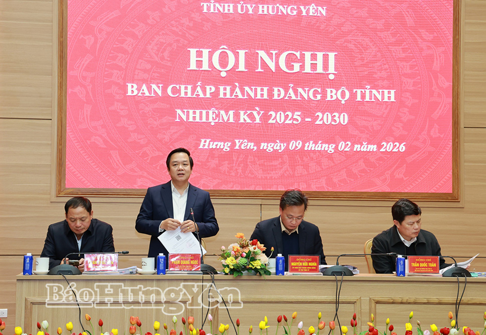 Hội nghị Ban Chấp hành Đảng bộ tỉnh (9/2/2026)