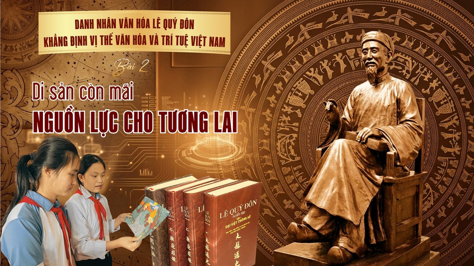 Danh nhân văn hoá Lê Quý Đôn: Khẳng định vị thế văn hoá và trí tuệ Việt Nam - Bài 2: Di sản còn mãi - nguồn lực cho tương lai